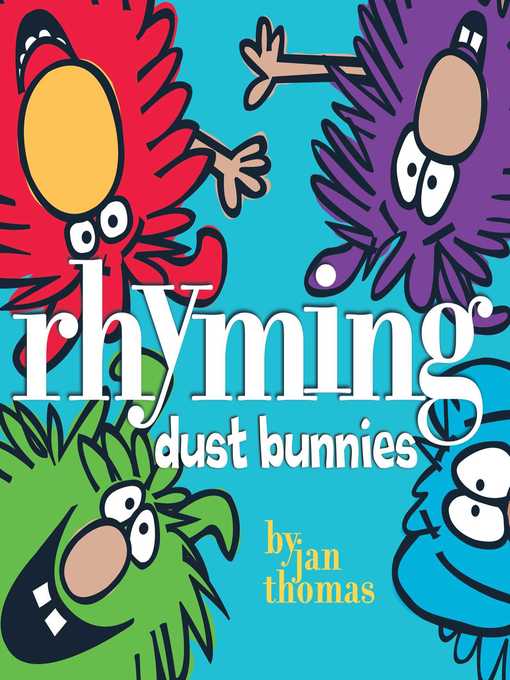 Title details for Rhyming Dust Bunnies by Jan Thomas - Available
